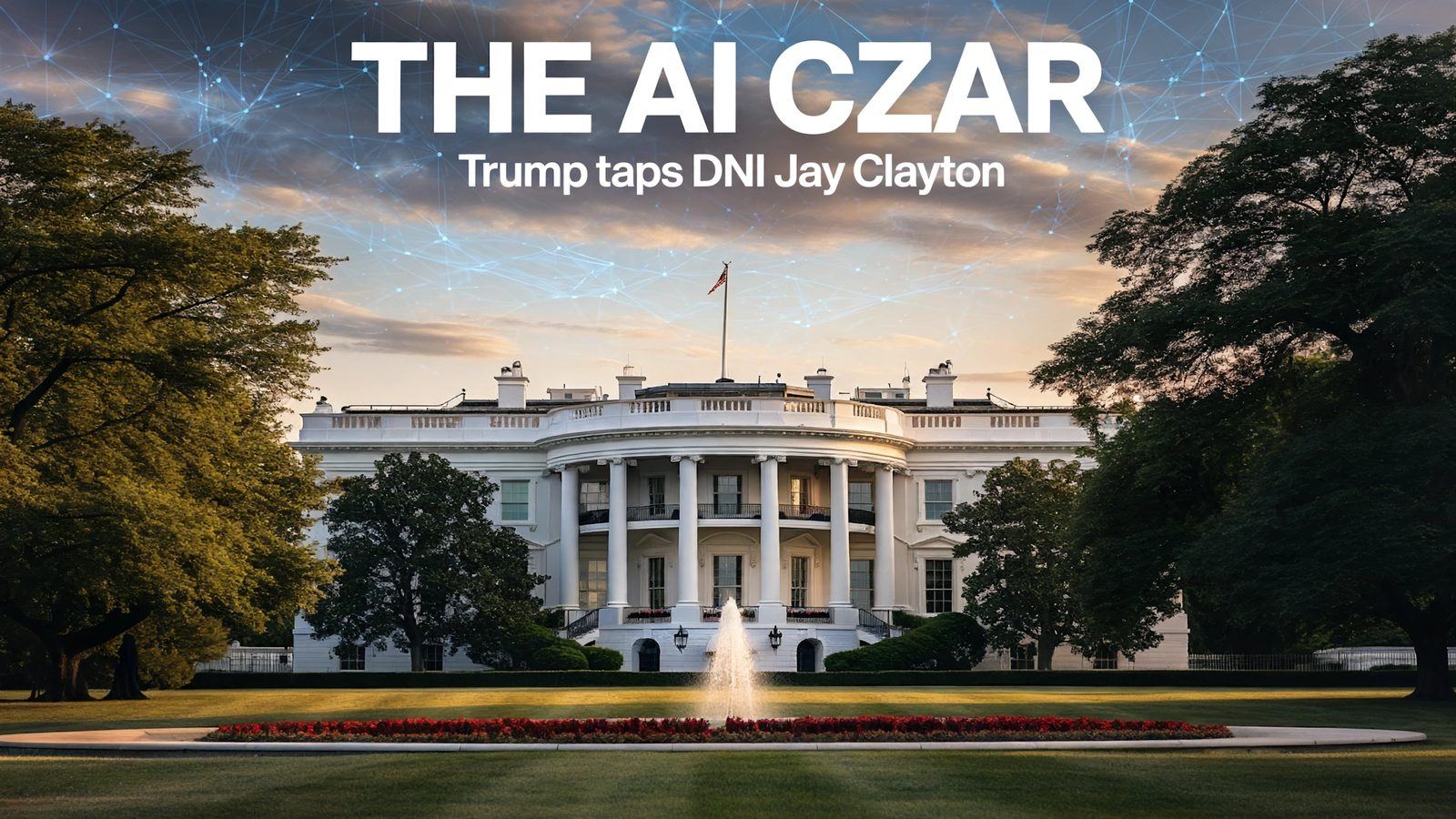 Trump Expected to Name Intel Chief Jay Clayton as White House "AI Czar"